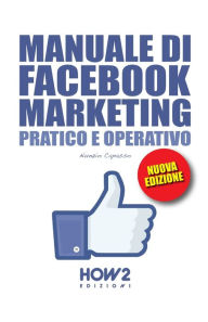 MANUALE DI FACEBOOK MARKETING: Pratico e Operativo Nunzio Capasso Author