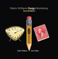 Robin Williams Design Workshop, Second Edition Robin Williams Author
