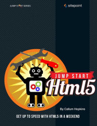 Jump Start HTML5: Get Up to Speed With HTML5 in a Weekend Tiffany B Brown Author