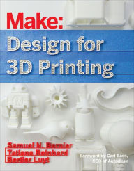 Design for 3D Printing: Scanning, Creating, Editing, Remixing, and Making in Three Dimensions Samuel N. Bernier Author
