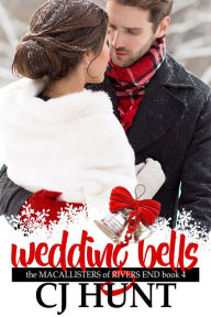 Wedding Bells: A Rivers End Romance Novella (Jenna+Isaac) CJ Hunt Author