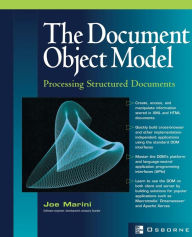 Document Object Model: Processing Structured Documents Joe Marini Conducted by