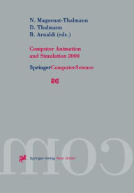 Computer Animation and Simulation 2000: Proceedings of the Eurographics Workshop in Interlaken, Switzerland, August 21-22, 2000 N. Magnenat-Thalmann E