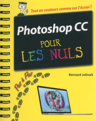 Photoshop CC Pas à pas Pour les Nuls Bernard Jolivalt Author