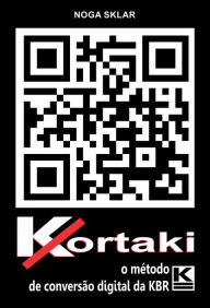 Kortaki - o método profissional de conversão digital Noga Sklar Author
