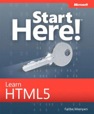 Start Here! Learn HTML5 Faithe Wempen Author