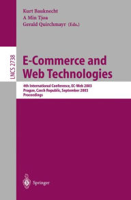 E-Commerce and Web Technologies: 4th International Conference, EC-Web, Prague, Czech Republic, September 2-5, 2003, Proceedings Kurt Bauknecht Editor