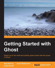 Getting Started with Ghost Kezz Bracey Author
