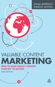 Valuable Content Marketing: How to Make Quality Content Your Key to Success Sonja Jefferson Author
