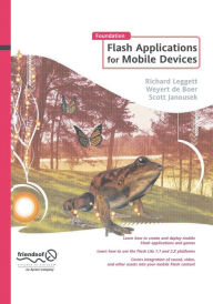 Foundation Flash Applications for Mobile Devices Richard Leggett Author