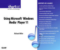 Using Microsoft Windows Media Player 11 (Digital Short Cut) Michael Miller Author