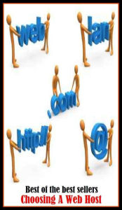 Best of the Best Sellers Choosing A Web Host ( web page, spider web, web site, spider's web, web designer, web-footed, worldwide web, net, lattice, la