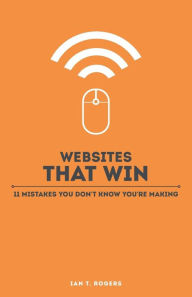 Websites that Win Ian Rogers Author