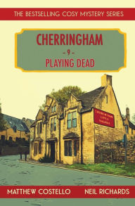Playing Dead: A Cherringham Cosy Mystery Matthew Costello Author