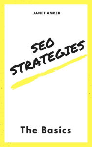 SEO Strategies: The Basics Janet Amber Author