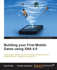 Building Your First Mobile Game Using Xna 4.0 Brecht Kets Author