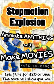 Stopmotion Explosion Nate Eckerson Author