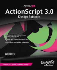 AdvancED ActionScript 3.0: Design Patterns Ben Smith Author