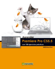 Aprender Premiere Pro CS5.5 con 100 ejercicios prácticos MEDIAactive Author