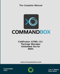 CommandBox: CLI, Package Manager, REPL & More Brad Wood Author