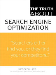 The Truth About Search Engine Optimization Rebecca Lieb Author