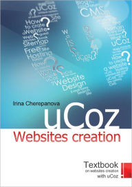 uCoz: Website Creation: Textbook Irina Cherepanova Author
