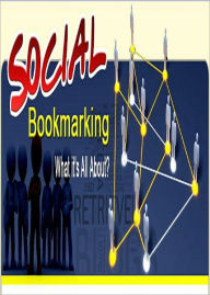 Social Bookmarking What It's All About - The Fastest Ways to Get Traffic to Your Website Irwing Author