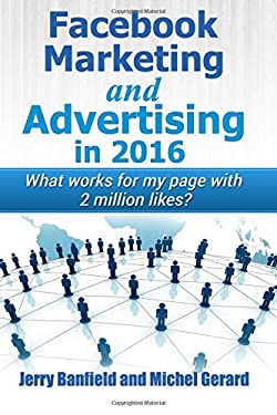 Facebook Marketing and Advertising In 2016 : What Works for My Page with 2 Million Likes? by Jerry Banfield