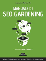 Manuale di SEO Gardening Francesco Margherita Author