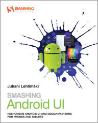 Smashing Android UI Juhani Lehtimaki Author