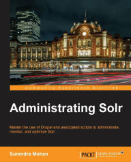 Administrating Solr Surendra Mohan Author