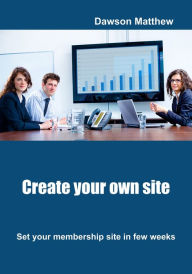Create your own site Dawson Matthew Author
