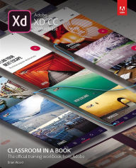 Adobe XD CC Classroom in a Book (2018 release) Brian Wood Author