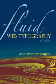 Fluid Web Typography Jason Teague Author