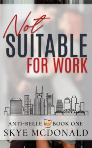 Not Suitable for Work Skye McDonald Author