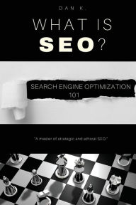What Is SEO? Search Engine Optimization 101 Dan Kerns Author