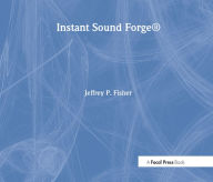 Instant Sound Forge Jeffrey P. Fisher Author
