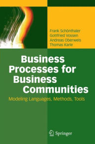Business Processes for Business Communities: Modeling Languages, Methods, Tools Frank Schïnthaler Author