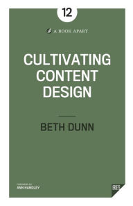 Cultivating Content Design Beth Dunn Author