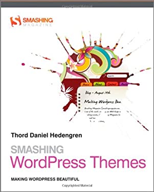 Smashing WordPress Themes : Making WordPress Beautiful by Thord Daniel Hedengren