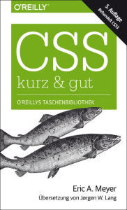 CSS - kurz & gut Eric A. Meyer Author
