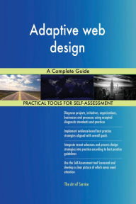 Adaptive web design A Complete Guide Gerardus Blokdyk Author