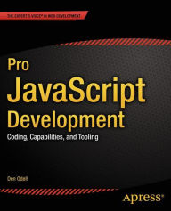 Pro JavaScript Development: Coding, Capabilities, and Tooling Den Odell Author