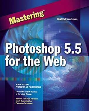 Mastering Photoshop 5.5 for the Web by Matt Straznitskas