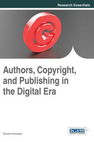 Authors, Copyright, and Publishing in the Digital Era Francina Cantatore Author