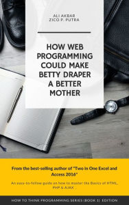 How Web Programming Could Make Betty Draper a Better Mother Ali Akbar Author