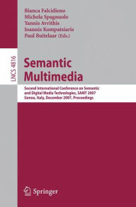 Semantic Multimedia: Second International Conference on Semantic and Digital Media Technologies, SAMT 2007, Genoa, Italy, December 5-7, 2007, Proceedi