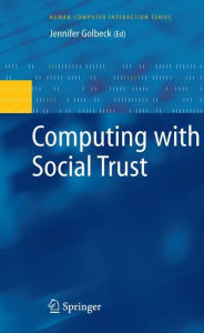 Computing with Social Trust Jennifer Golbeck Editor