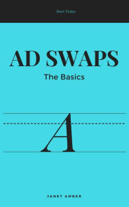 Ad Swap; The Basics Janet Amber Author