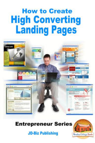 How to Create High Converting Landing Pages Mendon Cottage Books Author
